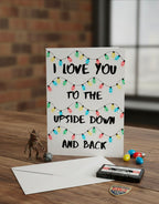 I Love You to the Upside Down and Back - Valentine’s Card