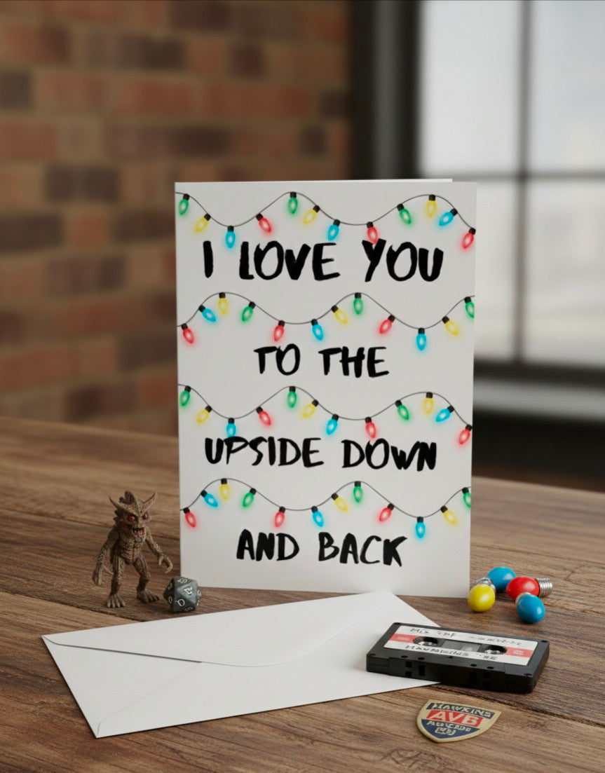 I Love You to the Upside Down and Back - Valentine’s Card