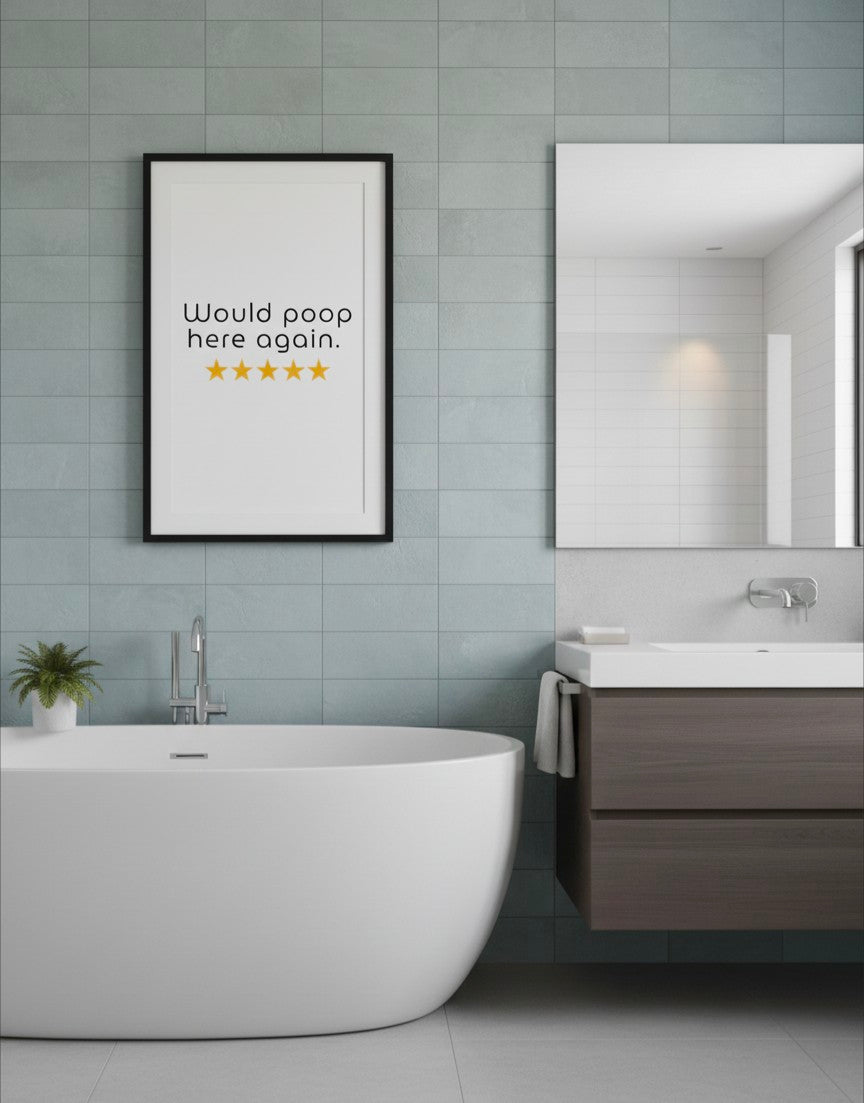 Would poop here again bathroom print