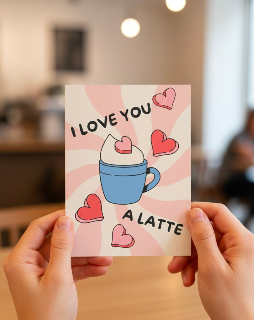 Valentine’s Day Card – I Love You A Latte