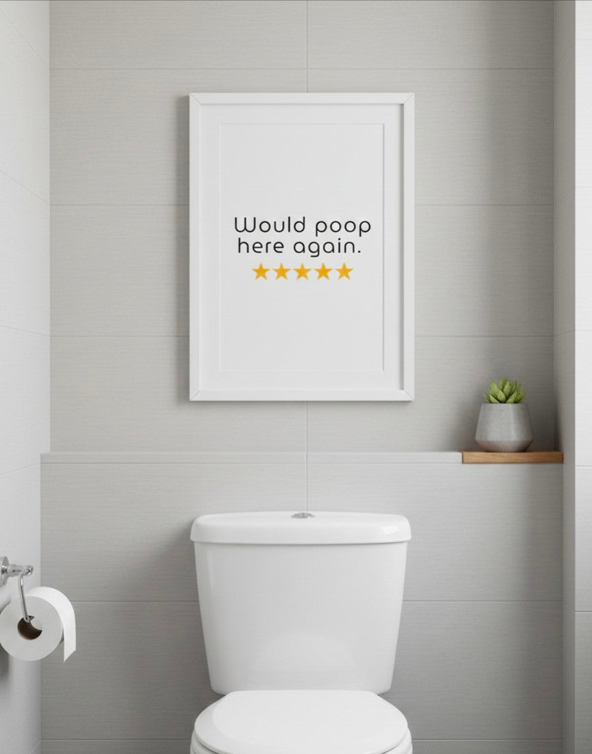 Would poop here again bathroom print